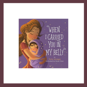 When I Carried You in My Belly Children's Book at The Children's Bookstore