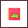 Jane Foster's Dinosaur Children's Board Book at The Children's Bookstore