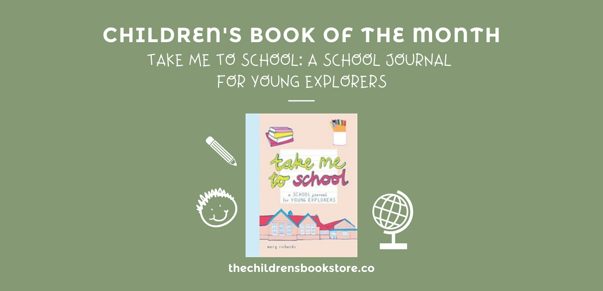 Children's Book of the Month- Take Me to School: A School Journal for Young Explorers by Mary Richards
